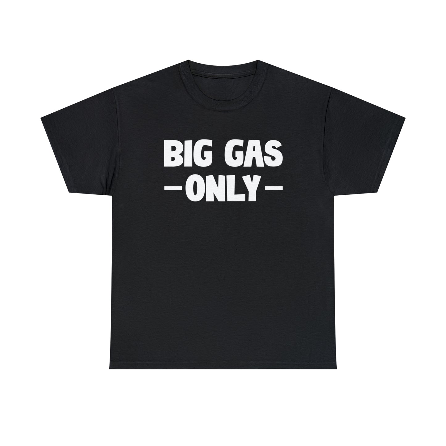 Big Gas Only Tee