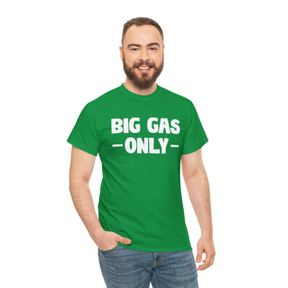 Big Gas Only Tee