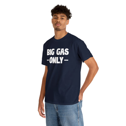 Big Gas Only Tee