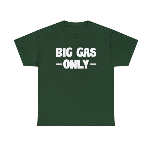 Big Gas Only Tee