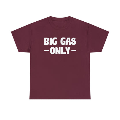 Big Gas Only Tee