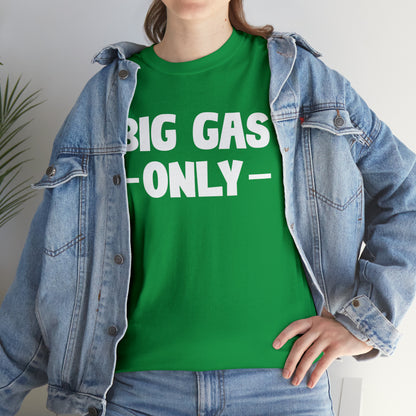 Big Gas Only Tee