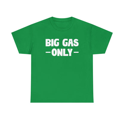 Big Gas Only Tee