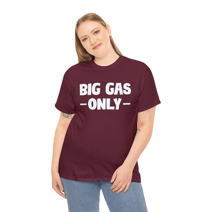 Big Gas Only Tee