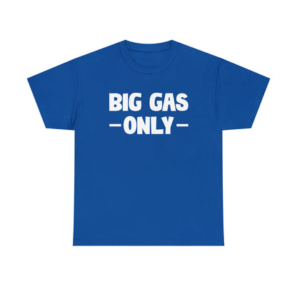 Big Gas Only Tee