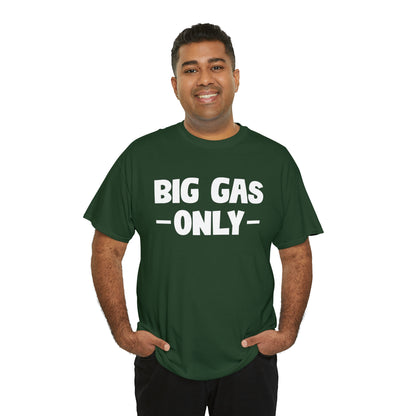 Big Gas Only Tee